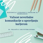 Radionica „Važnost neverbalne komunikacije u upravljanju karijerom“  - 22. veljače 2021.