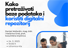 Radionica „Kako pretraživati baze podataka i koristiti digitalni repozitorij“ - 24. ožujka 2023.