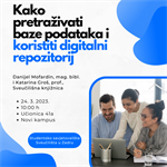 Radionica „Kako pretraživati baze podataka i koristiti digitalni repozitorij“ - 24. ožujka 2023.